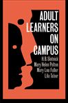 Adult Learners On Campus - Slotnick, H.B.; Pelton, Mary Helen; Fuller, Mary Lou; Tabor, Lila