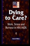 Dying to Care - Miller, David