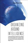 Organizing Around Intelligence - Yick, Liang Thow