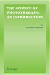 The Science of Phototherapy: An Introduction - Grossweiner, James B.; Grossweiner, Leonard I.; Jones, Linda R.; Rogers, B.H. Gerald