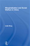 Marginalization and Social Welfare in China - Wong, Linda