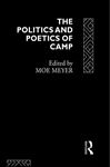 The Politics and Poetics of Camp - Meyer, Morris