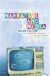 Narrative and Media - Fulton, Helen; Huisman, Rosemary; Murphet, Julian; Dunn, Anne