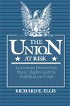 The Union at Risk - Ellis, Richard E.