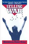 Selling War: The British Propaganda Campaign Against American "Neutrality" in World War II