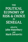 The Political Economy of Risk and Choice in Senegal - Waterbury, John