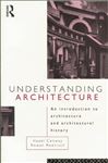 Understanding Architecture: An Introduction to Architecture and Architectural History