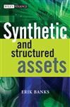 Synthetic and Structured Assets - Banks, Erik
