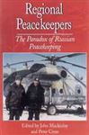 Regional Peacekeepers - Mackinlay, John; Cross, Peter
