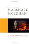 Marshall McLuhan - Marchessault, Janine