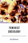 Feminist Sociology - Delamont, Sara