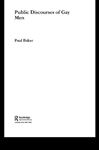 Public Discourses of Gay Men - Baker, Paul