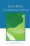 Life-Span Communication - Nussbaum, Jon F.; Pecchioni, Loretta L.; Wright, Kevin B.