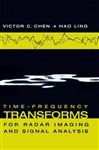 Time-frequency Transforms for Radar Imaging and Signal Analysis - Chen, Victor C.