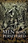 The Men Who Persevered: The AATTV- The most Highly Decorated Australian Unit of the Vietnam War