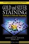 Gold and Silver Staining - Hacker, Gerhard W.; Gu, Jiang