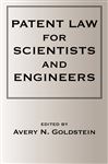Patent Laws for Scientists and Engineers - Goldstein, Avery N.