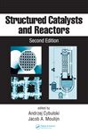 Structured Catalysts and Reactors - Moulijn, Jacob A.; Cybulski, Andrzej