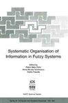 Systematic Organisation of Information in Fuzzy Systems (Nato-Computer and Systems Sciences, 184)