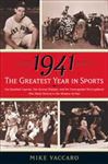 1941--The Greatest Year In Sports: Two Baseball Legends, Two Boxing Champs, and the Unstoppable Thoroughbred Who Made History in the Shadow of War