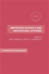 Improving Schools and Educational Systems - Harris, Alma; Chrispeels, Janet Hageman