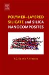 Polymer-Layered Silicate and Silica Nanocomposites - Stroeve, P.; Ke, Y. C.