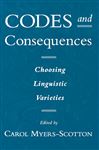 Codes and Consequences - Myers-Scotton, Carol
