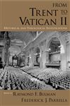 From Trent to Vatican II - Bulman, Raymond F.; Parrella, Frederick J.; Raitt, Jill