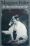 Margaret Fuller: An American Romantic Life Volume 1: The Private Years