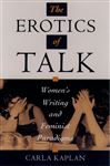 The Erotics of Talk - Kaplan, Carla