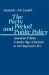 The Party Period and Public Policy - McCormick, Richard L.