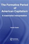 The Formative Period of American Capitalism - Gaido, Daniel