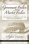 Government Failure vs. Market Failure - Winston, Clifford