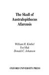 The Skull of Australopithecus afarensis - Kimbel, William H.; Holloway, Ralph L.; Yuan, Michael S.; Rak, Yoel; Johanson, Donald C.