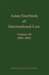 Asian Yearbook of International Law , Volume 10 (2001-2002) - Chimni, B. S.; Masahiro, Miyoshi; Subedi, Surya P.