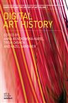 Digital Art History - Bentkowska-Kafel, Anna; Cashen, Trish; Gardiner, Hazel