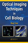 Optical Imaging Techniques in Cell Biology - Cox, Guy