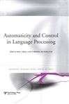 Automaticity and Control in Language Processing - Meyer, Antje; Wheeldon, Linda; Krott, Andrea