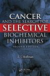 Cancer and the Search for Selective Biochemical Inhibitors