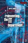Reinventing the IT Department - White, Terry