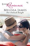 Her Outback Knight - James, Melissa