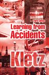 Learning from Accidents - Kletz, Trevor