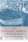 The Vietnamese American 1.5 Generation - Chan, Sucheng