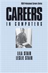 Careers in Computers, Third Edition - Stair, Lila B.; Stair, Leslie