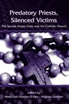 Predatory Priests, Silenced Victims - Goldner, Virginia; Frawley-O'Dea, Mary Gail