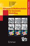 Advances in Multiresolution for Geometric Modelling - Floater, Michael S.; Sabin, Malcolm; Dodgson, Neil