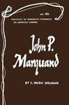 John P. Marquand - American Writers 46