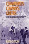 Communists, Cowboys, and Queers - Savran, David