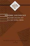 Rhetoric and Politics - Spadaccini, Nicholas; Talens, Jenaro
