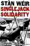 Singlejack Solidarity - Lipsitz, George; Weir, Stan; Diamond, Norm